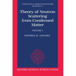Theory of Neutron Scattering from Condensed Matter,  International Series of Monographs of Physics