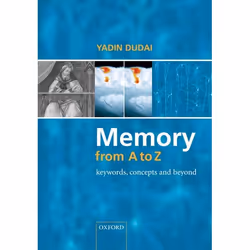 ISBN Memory from A to Z ( Keywords Concepts and Beyond ), Yadin Dudai, 338 pages, Anglais, Oxford University Press, 22/04/200 ...