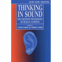 ISBN Thinking in Sound ( The Cognitive Psychology of Human Audition ), Stephen McAdams, Emmanuel Bigand, unisexe, Oxford Univ ...