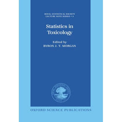 Statistics in Toxicology, Royal Statistical Society Lecture Note Series, 3