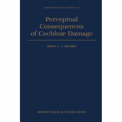 ISBN Perceptual Consequences of Cochlear Damage, Brian C. J. Moore, Anglais, Oxford University Press, 16/11/1995, unisexe, 1  ...