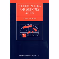 ISBN The Frontal Lobes and Voluntary Action, Richard E. Passingham, Anglais, Oxford University Press, 20/07/1995, unisexe, 1  ...