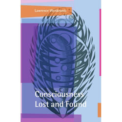Consciousness Lost and Found