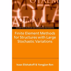 ISBN Finite Element Methods for Structures with Large Stochastic Variations, Isaac Elishakoff, Yongjian Ren, unisexe, Oxford  ...