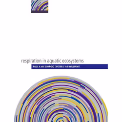 ISBN Respiration in Aquatic Ecosystems, Paul del Giorgio, Peter Williams, Anglais, Oxford University Press, 06/01/2005, unise ...