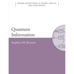 Quantum Information, Oxford Master Series in Physics: Atomic, Optical, and Laser Physics