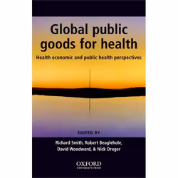 ISBN Global Public Goods for Health ( Health economic and public health perspectives ), Anglais, Couverture rigide, 312 pages