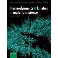 ISBN Thermodynamics and Kinetics in Materials Science ( A Short Course ), Boris S. Bokstein, Mikhail I. Mendelev, David J. Sr ...