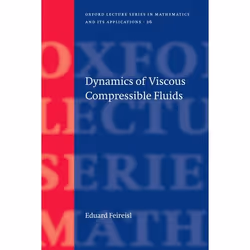 ISBN Dynamics of Viscous Compressible Fluids, Eduard Feireisl, 226 pages, Anglais, Oxford University Press, 04/12/2003, unise ...