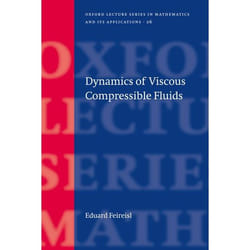 Dynamics of Viscous Compressible Fluids, Oxford Lecture in Mathematics and Its Applications