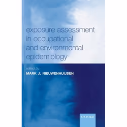 ISBN Exposure Assessment in Occupational and Environmental Epidemiology, Mark J. Nieuwenhuijsen, Anglais, Oxford University P ...