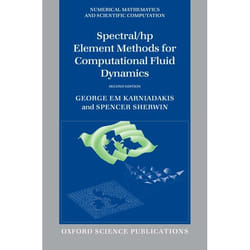 Spectral/hp Element Methods For Computational Fluid Dynamics, Numerical Mathematics and Scientific Computation