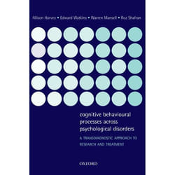 Cognitive Behavioural Processes Across Psychological Disorders: