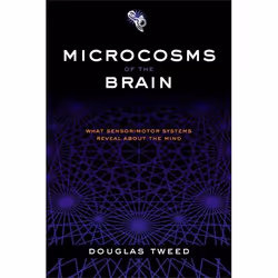 ISBN Microcosms of the Brain ( What sensorimotor systems reveal about the mind ), Douglas Tweed, unisexe, Oxford University P ...