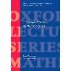 ISBN Topics on Analysis in Metric Spaces, Luigi Ambrosio, Paolo Tilli, Anglais, Oxford University Press, 18/12/2003, unisexe, ...