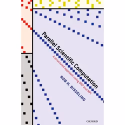ISBN Parallel Scientific Computation ( A Structured Approach using BSP and MPI ), Rob H. Bisseling, Anglais, Oxford Universit ...