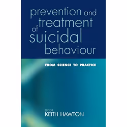 ISBN Prevention and Treatment of Suicidal Behaviour: ( From science to practice ), Anglais, Couverture rigide