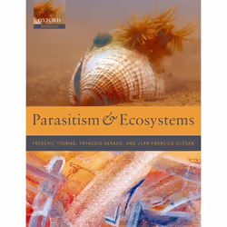 ISBN Parasitism and Ecosystems, Frédéric Thomas, François Renaud, Jean-François Guegan, Anglais, Oxford University Press, 06/ ...