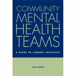 ISBN Community Mental Health Teams ( A Guide to Current Practices ), Tom Burns, 224 pages, Anglais, Oxford University Press, ...