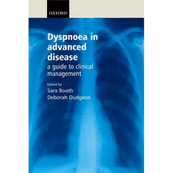 ISBN Dyspnoea in Advanced Disease ( A guide to clinical management ), Sara Booth, Deborah Dudgeon, Anglais, Oxford University ...