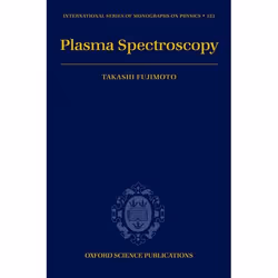 ISBN Plasma Spectroscopy, Takashi Fujimoto, 304 pages, Anglais, Oxford University Press, 17/06/2004, unisexe