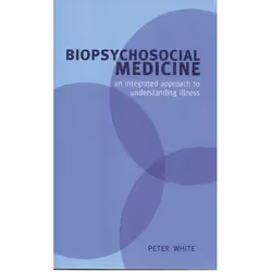 ISBN Biopsychosocial Medicine ( An integrated approach to understanding illness ), Peter White, unisexe, Oxford University Pr ...