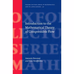 ISBN Introduction to the Mathematical Theory of Compressible Flow, Antonín Novotny, Ivan Straskraba, 528 pages, Anglais, Oxfo ...