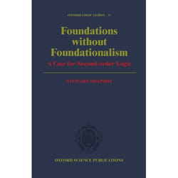 ISBN Foundations without Foundationalism ( A Case for Second-Order Logic )