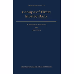 ISBN Groups of Finite Morley Rank, 426 pages