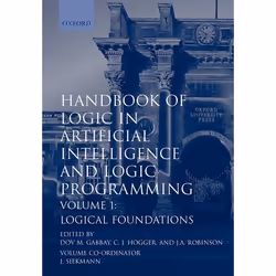 ISBN Handbook of Logic in Artificial Intelligence and Logic Programming ( Volume 1: Logic Foundations ), Dov M. Gabbay, C. J. ...