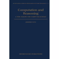 ISBN Computation and Reasoning ( A Type Theory for Computer Science ), Zhaohui Luo, unisexe, Oxford University Press, 31/03/1 ...