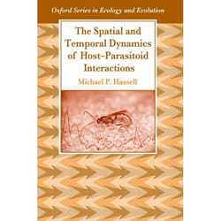 The Spatial and Temporal Dynamics of Host-Parasitoid Interactions, Oxford Series in Ecology and Evolution