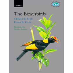 ISBN The Bowerbirds ( Ptilonorhynchidae ), Clifford Frith, Dawn Frith, Anglais, Oxford University Press, 26/02/2004, unisexe, ...