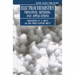 ISBN Electrochemistry: Principles Methods and Applications, Christopher M. A. Brett, Ana Maria Oliveira Brett, unisexe, Oxfor ...