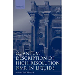 Quantum Description of High Resolution Nmr in Liquids, International Series of Monographs on Chemistry