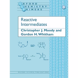 ISBN Reactive Intermediates, Christopher J. Moody, Gordon H. Whitham, unisexe, Oxford University Press, 16/07/1992, 1 pièce(s ...