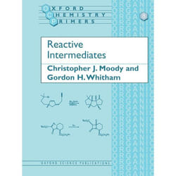 Reactive Intermediates, Oxford Chemistry Primers