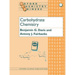 Carbohydrate Chemistry, Oxford Chemistry Primers, 99