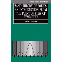 ISBN Band Theory of Solids ( An Introduction from the Point of View of Symmetry ), 300 pages