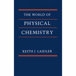 ISBN The World of Physical Chemistry, Keith J. Laidler, unisexe, Oxford University Press, 15/06/1995, 1 pièce(s)