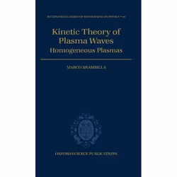 ISBN Kinetic Theory of Plasma Waves ( Homogeneous Plasmas ), Marco Brambilla, unisexe, Oxford University Press, 26/02/1998, 1 ...