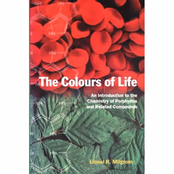 ISBN The Colours of Life ( An Introduction to the Chemistry of Porphyrins and Related Compounds ), Lionel R. Milgrom, unisexe ...
