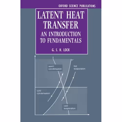 ISBN Latent Heat Transfer ( An Introduction to Fundamentals ), G. S. H. Lock, unisexe, Oxford University Press, 19/09/1996, 1 ...