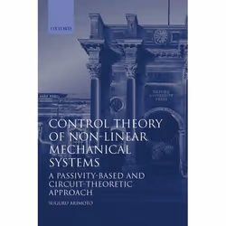 ISBN Control Theory of Nonlinear Mechanical Systems ( A Passivity-based and Circuit-theoretic Approach ), Suguru Arimoto, uni ...