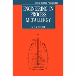 ISBN Engineering in Process Metallurgy, R. I. L. Guthrie, unisexe, Oxford University Press, 23/07/1992, 1 pièce(s)