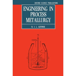 Engineering in Process Metallurgy, Oxford Science Publications