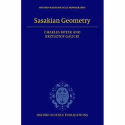 ISBN Sasakian Geometry, Charles Boyer, the late Krzysztof Galicki, 626 pages, Anglais, Oxford University Press, 24/01/2008, u ...
