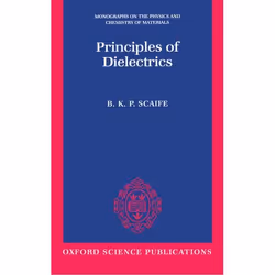 ISBN Principles of Dielectrics, B. K. P. Scaife, unisexe, Oxford University Press, 03/09/1998, 1 pièce(s)