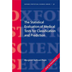 The Statistical Evaluation of Medical Tests for Classification and Prediction, Oxford Statistical Science Series
