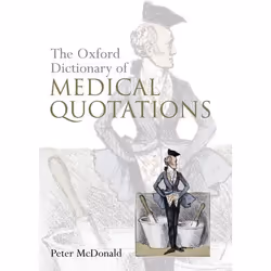 ISBN Oxford Dictionary of Medical Quotations, Peter McDonald, 224 pages, Anglais, Oxford University Press, 02/09/2004, unisex ...